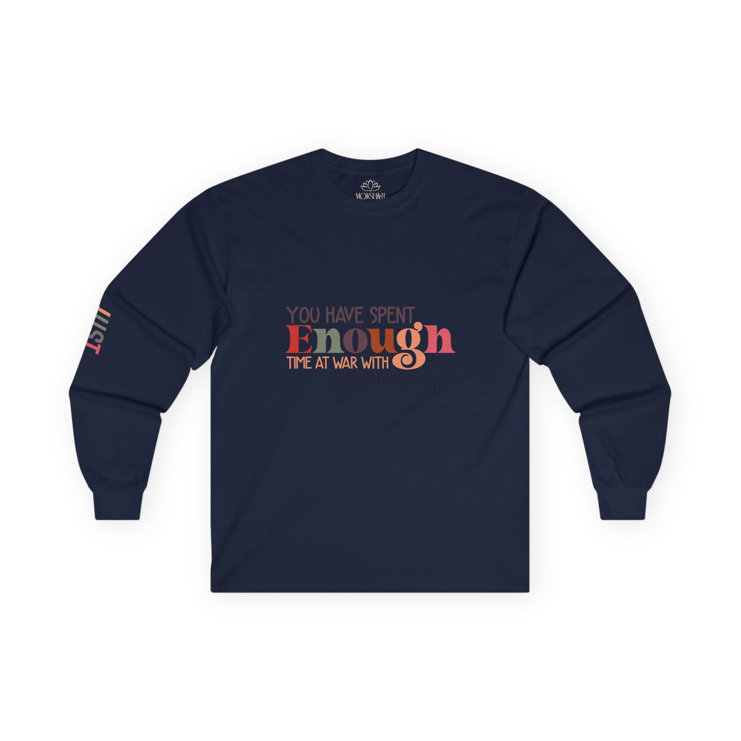 MOKSHA:11 "Enough" Unisex Ultra Cotton Long Sleeve Tee