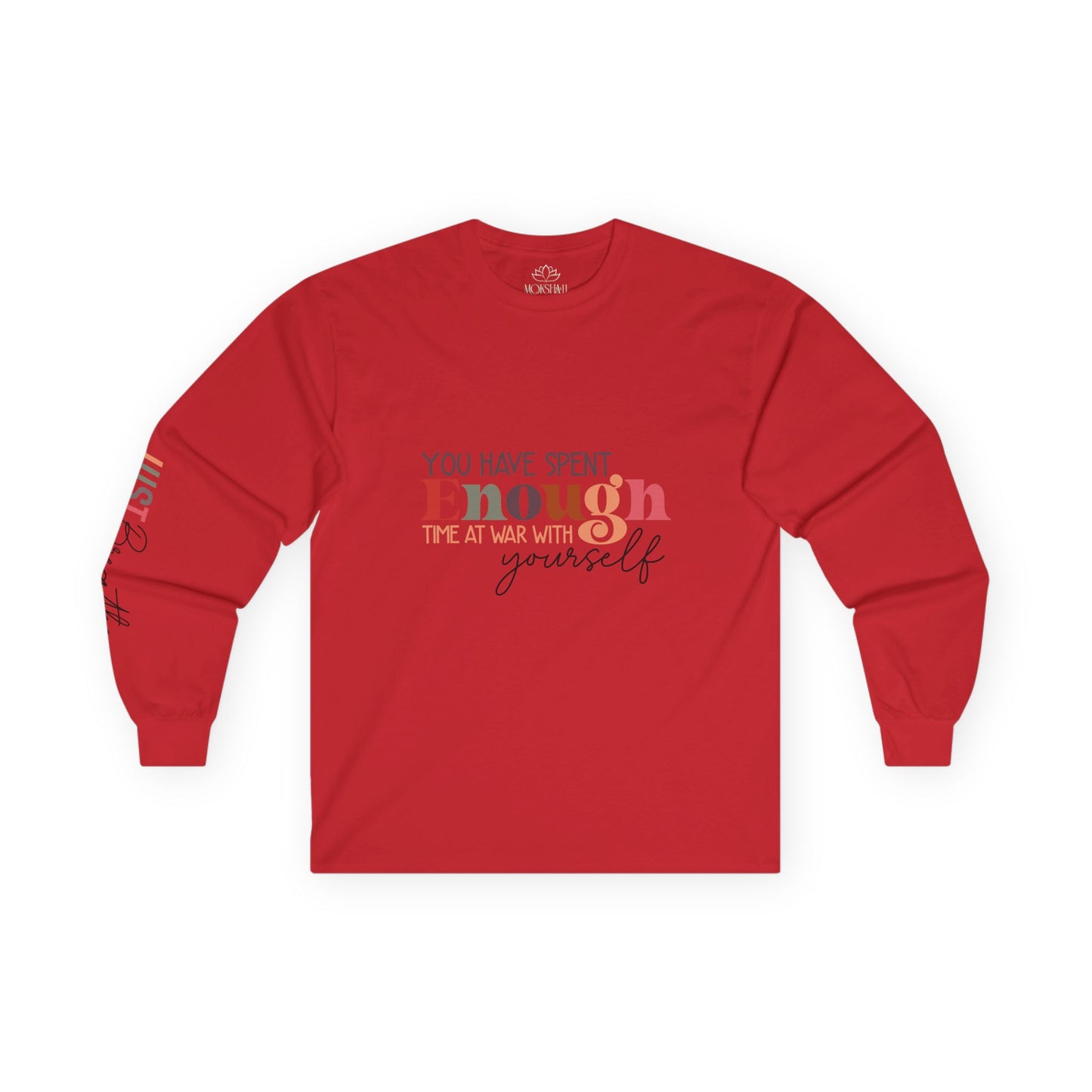 MOKSHA:11 "Enough" Unisex Ultra Cotton Long Sleeve Tee