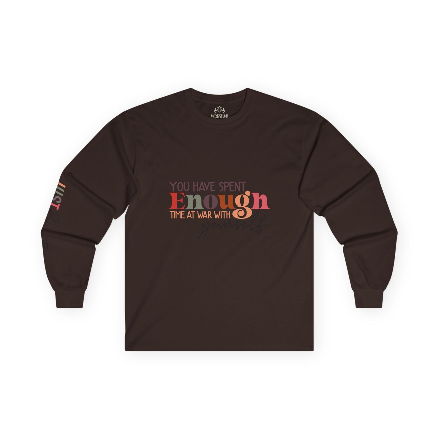 MOKSHA:11 "Enough" Unisex Ultra Cotton Long Sleeve Tee