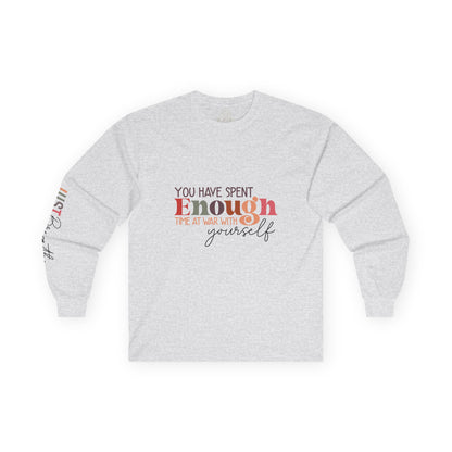 MOKSHA:11 "Enough" Unisex Ultra Cotton Long Sleeve Tee - Inspired Collective Store