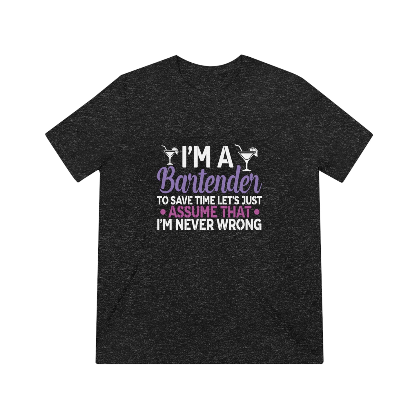 Unisex Triblend Tee- Bartender is always right - Inspired Collective Store