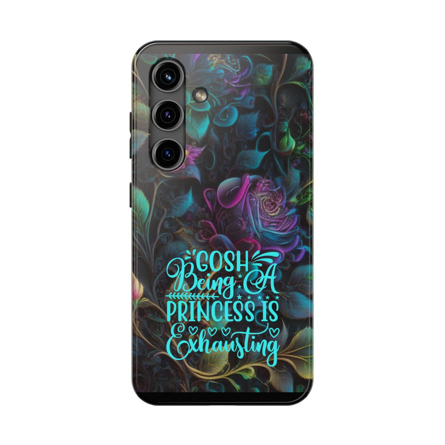 Whimsy Flower "Being a Princess is exhausting" -Tough Phone Cases for IPhone and Samsung