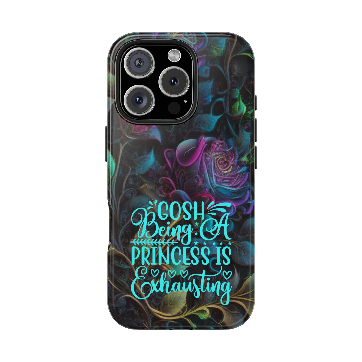 Whimsy Flower "Being a Princess is exhausting" -Tough Phone Cases for IPhone and Samsung