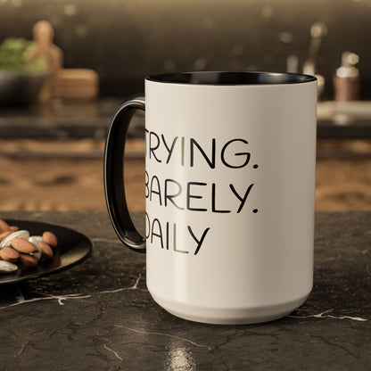 Colorful Accent Mug: Trying. Barely. Daily. (15oz)