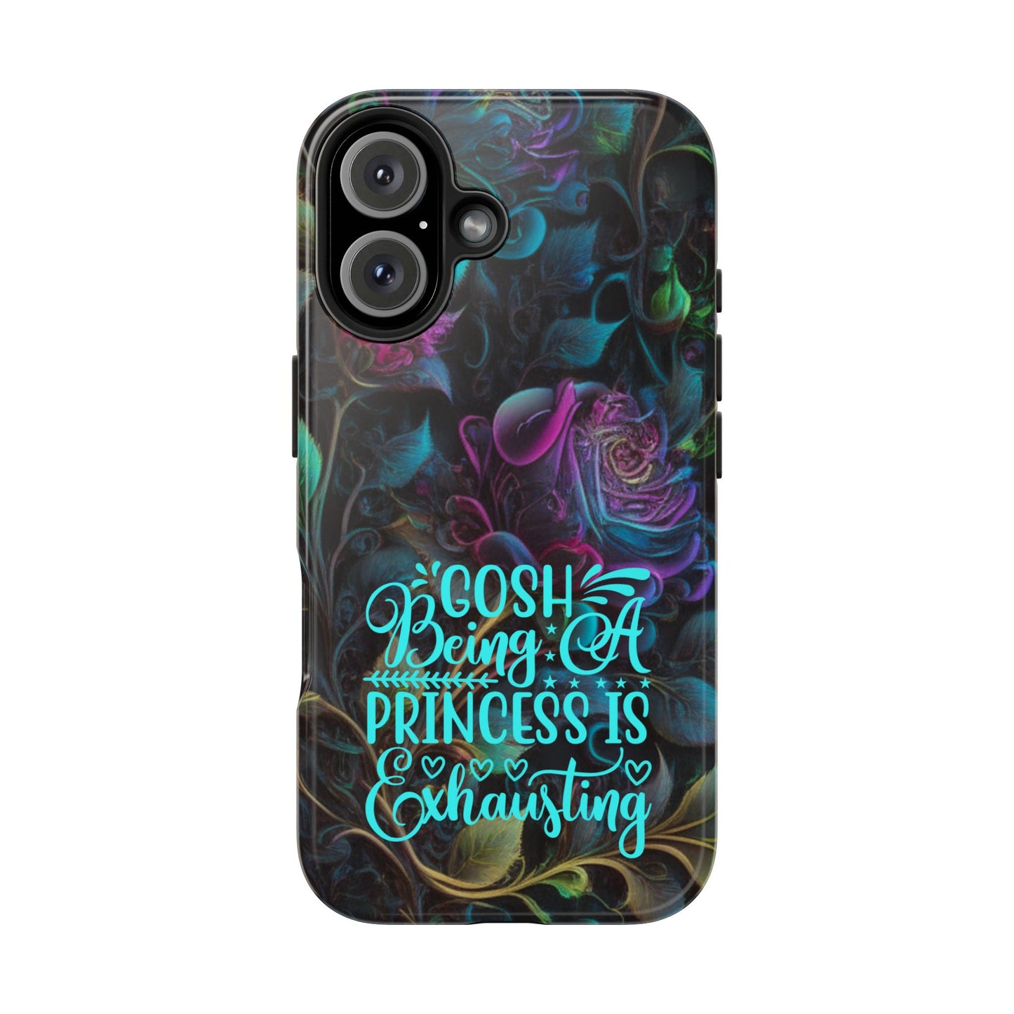 Whimsy Flower "Being a Princess is exhausting" -Tough Phone Cases for IPhone and Samsung