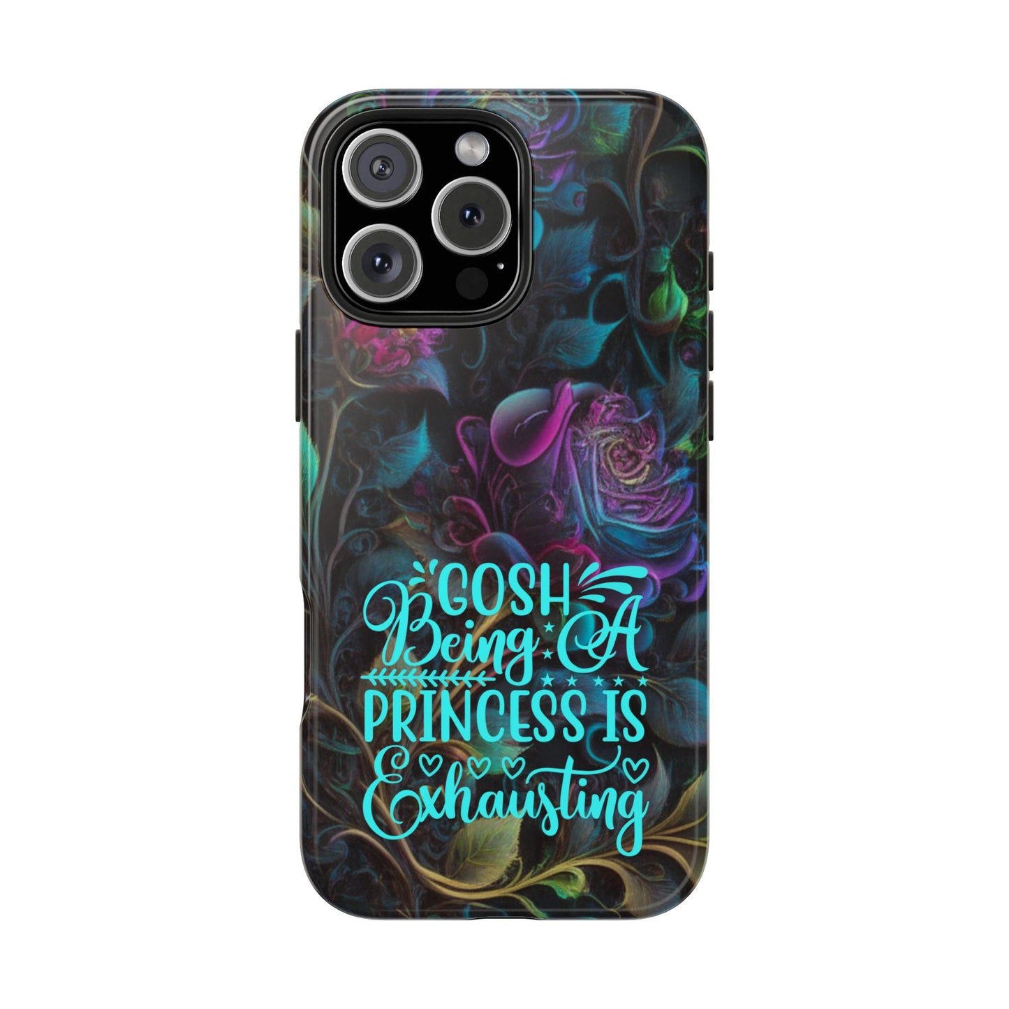 Whimsy Flower "Being a Princess is exhausting" -Tough Phone Cases for IPhone and Samsung