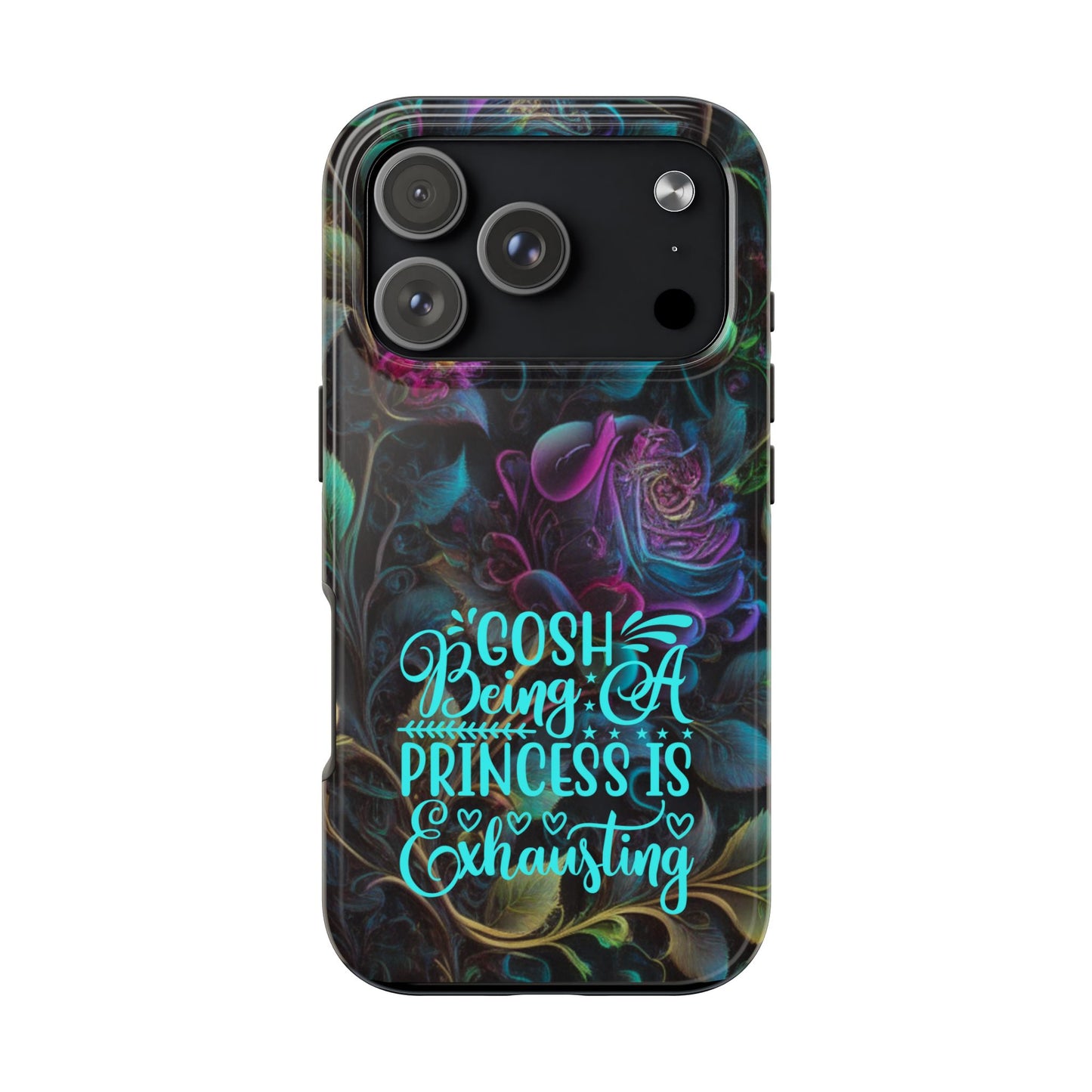 Whimsy Flower "Being a Princess is exhausting" -Tough Phone Cases for IPhone and Samsung