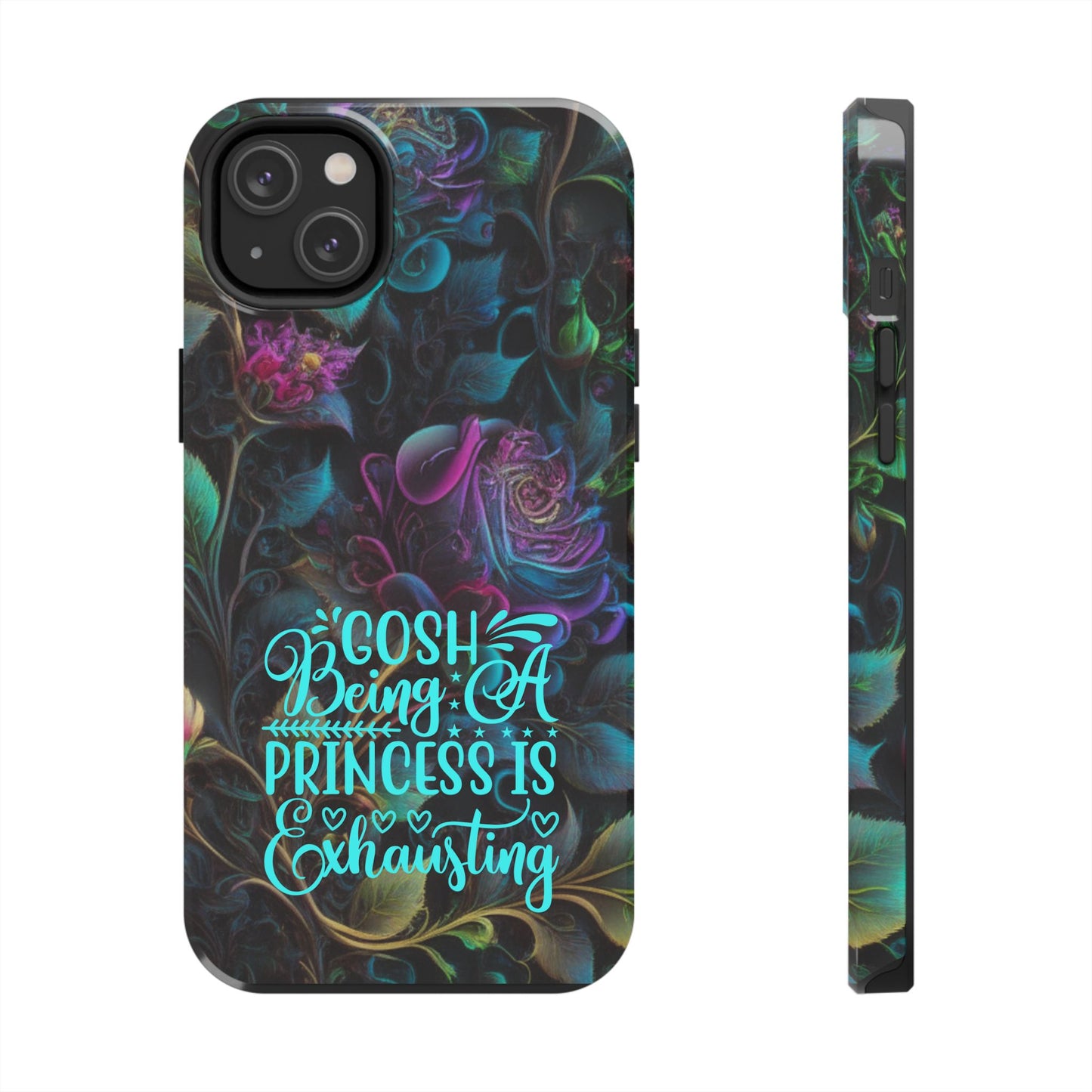 Whimsy Flower "Being a Princess is exhausting" -Tough Phone Cases for IPhone and Samsung