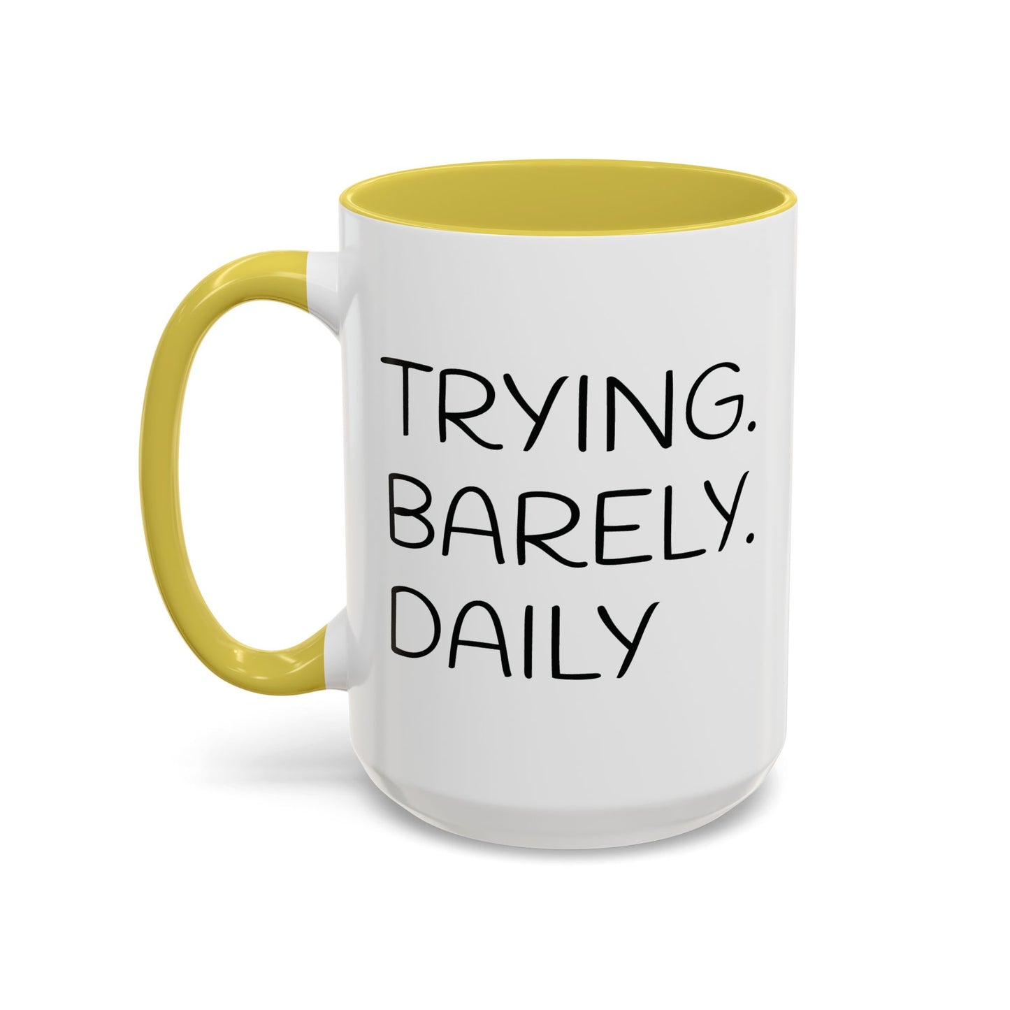 Colorful Accent Mug: Trying. Barely. Daily. (15oz)