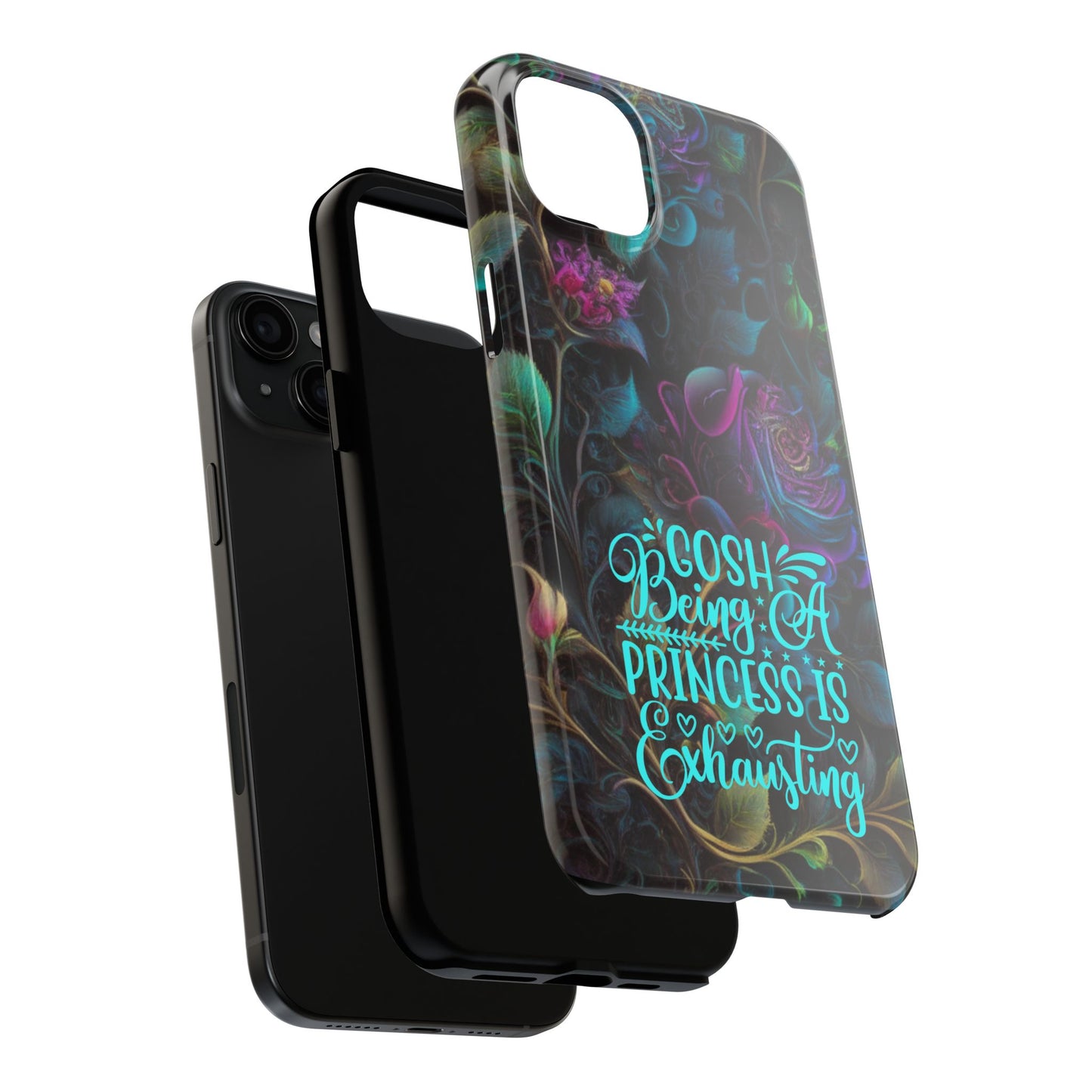 Whimsy Flower "Being a Princess is exhausting" -Tough Phone Cases for IPhone and Samsung