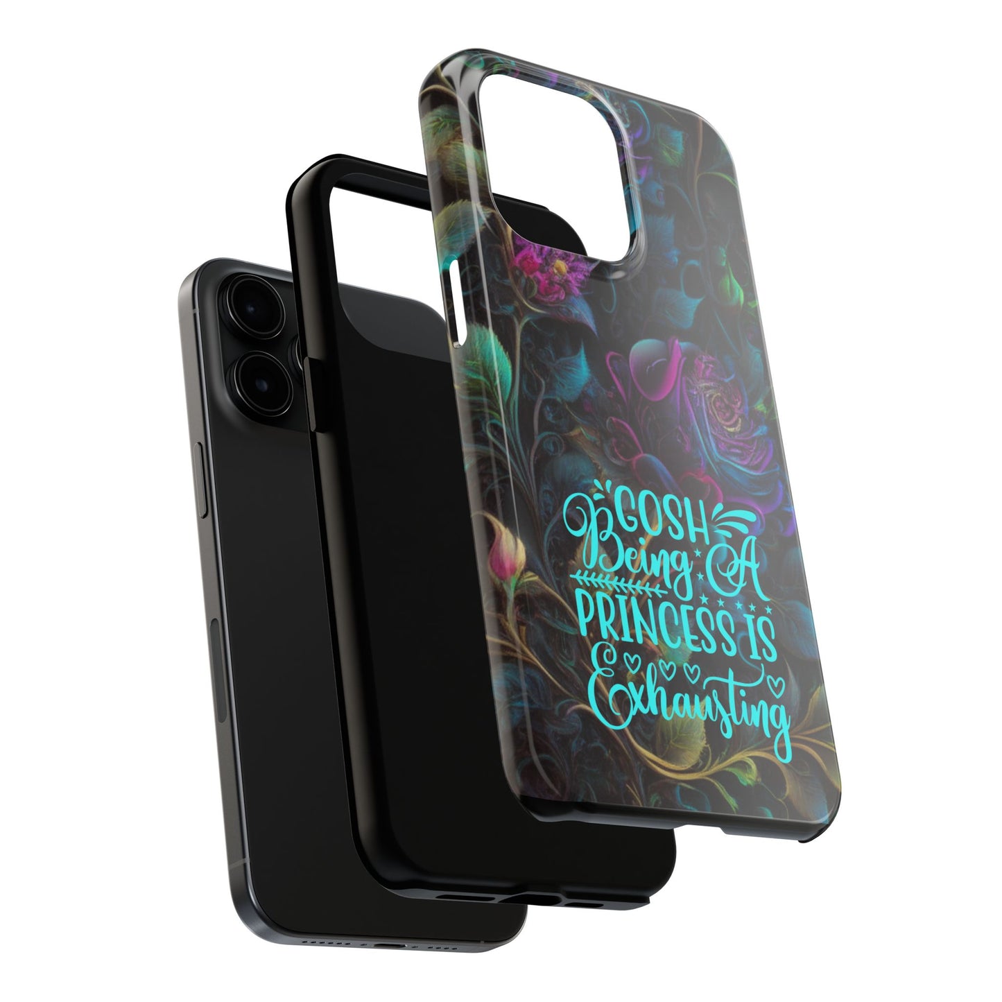 Whimsy Flower "Being a Princess is exhausting" -Tough Phone Cases for IPhone and Samsung