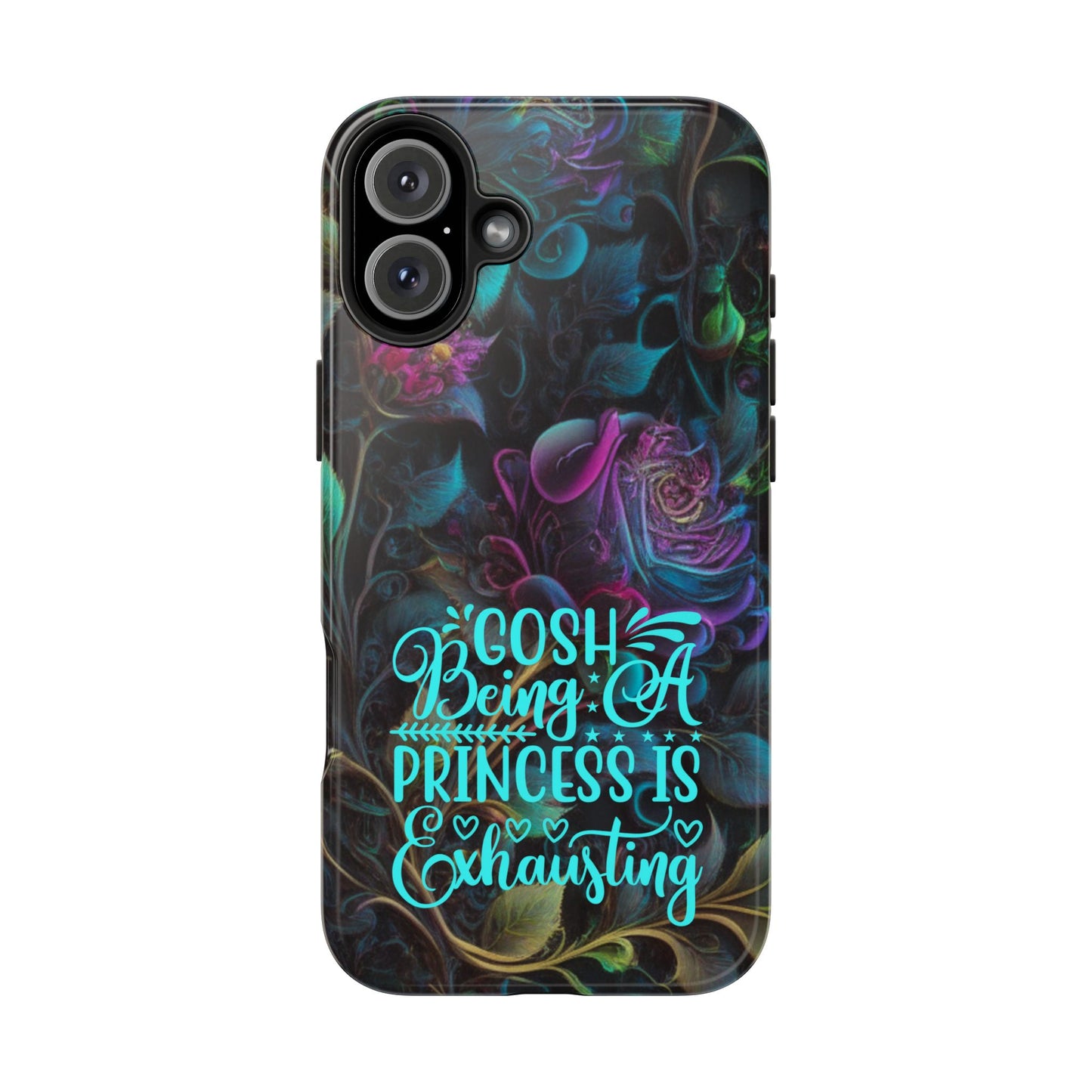 Whimsy Flower "Being a Princess is exhausting" -Tough Phone Cases for IPhone and Samsung