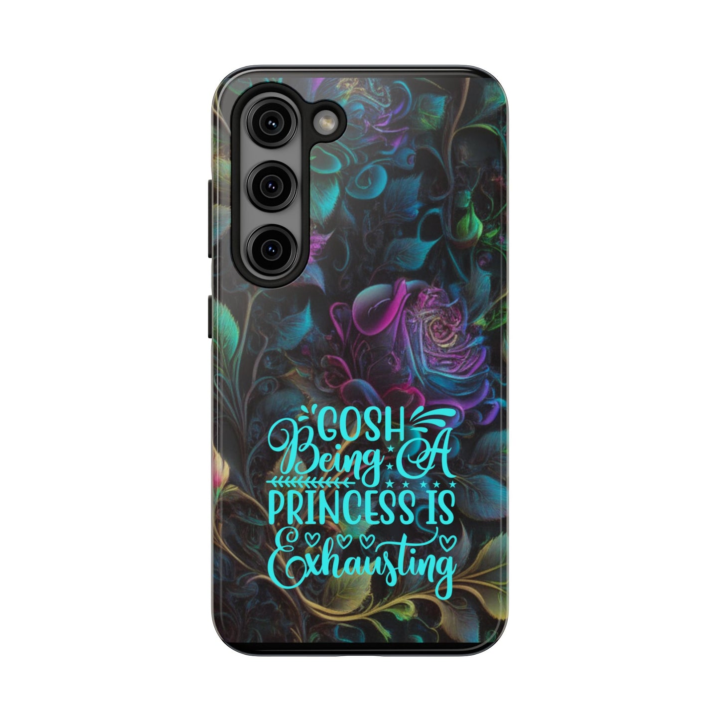 Whimsy Flower "Being a Princess is exhausting" -Tough Phone Cases for IPhone and Samsung