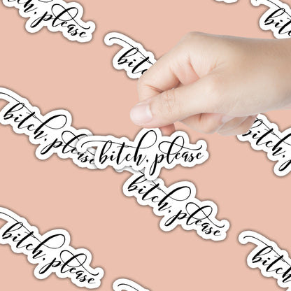 Bitch, Please Sticker