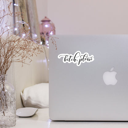 Bitch, Please Sticker